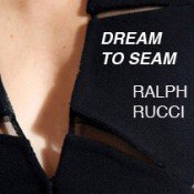 Dream To Seam – The Ralph Rucci Interview